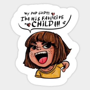 My dad said, I'm his favorite child Sticker